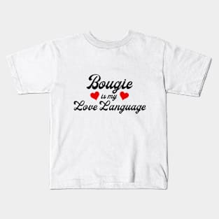 Bougie is my Love Language Kids T-Shirt